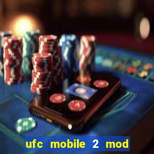 ufc mobile 2 mod apk unlimited money and gems